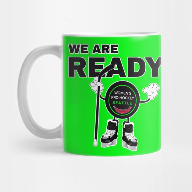 Biscuit: WE ARE READY! by Womens Pro Hockey Seattle